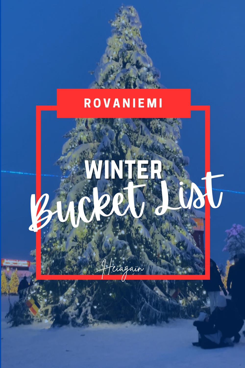 Winter bucket list activities in Rovaniemi, Lapland, Finland including seeing the Northern Lights, husky safaris, reindeer rides, Santa Claus Village visits, and snowmobile adventures.