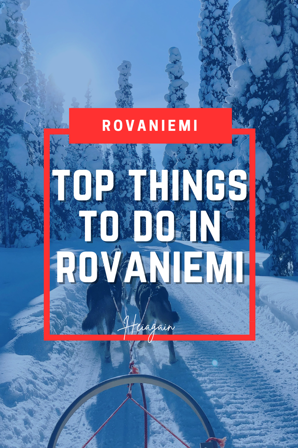 Winter adventures in Rovaniemi, Lapland, Finland featuring Santa Claus Village, husky sledding, reindeer rides, and Northern Lights over snowy forests.
