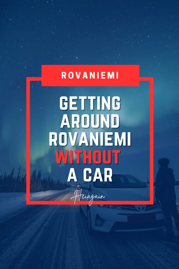 how to move around in rovaniemi without a car